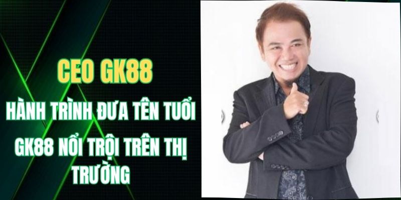 CEO GK88 - Hành Trình Phát Triển Thương Hiệu Châu Á GK88 3 Hành trình phát triển website trực tuyến GK88