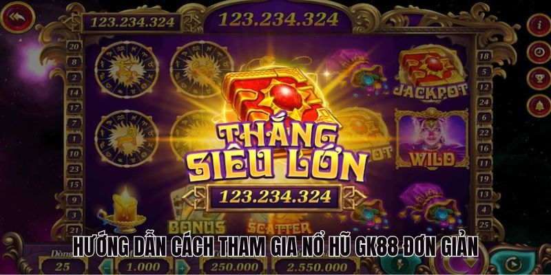 Nổ Hũ GK88 - Săn Thưởng Khủng, Trúng Jackpot Cực Đã 2025 3 Hướng dẫn cách tham gia nổ hũ GK88 đơn giản
