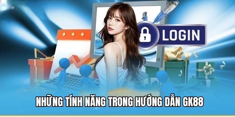 Hướng Dẫn GK88 - Cẩm Nang Thao Tác Cho Cược Thủ 3 Khám phá những tính năng tại phần hướng dẫn GK88