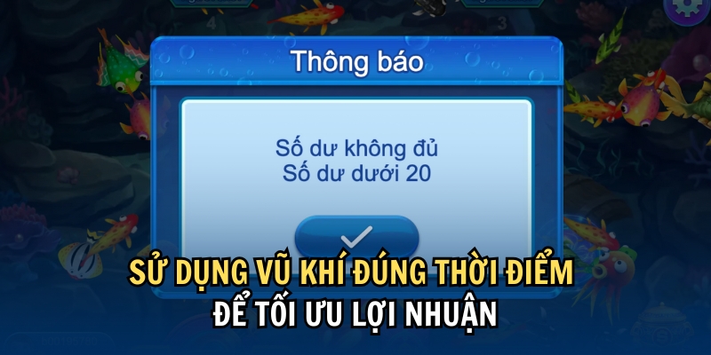 Bắn Cá Tam Quốc – Chiến Thuật Đỉnh Cao Cùng GK88 4 Sử dụng vũ khí đúng thời điểm để tối ưu lợi nhuận