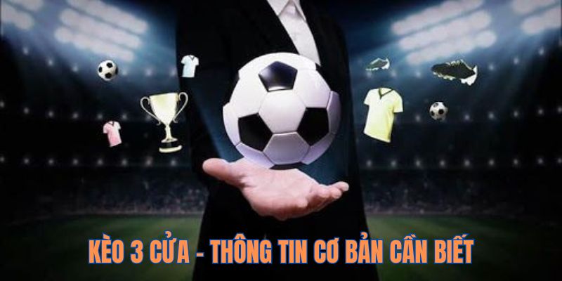 Kèo 3 Cửa - Hướng Dẫn Cách Chơi Và Bí Kíp Từ Cao Thủ GK88 2 Giới thiệu thông tin về kèo 3 cửa