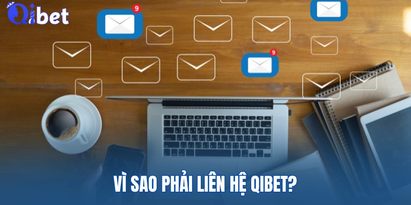 Liên Hệ QIBET - Top 4 Cách Nhận Tư Vấn Tiện Lợi Nhanh Chóng 2 Liên hệ QIBET là phương tiện giải đáp thắc mắc quan trọng