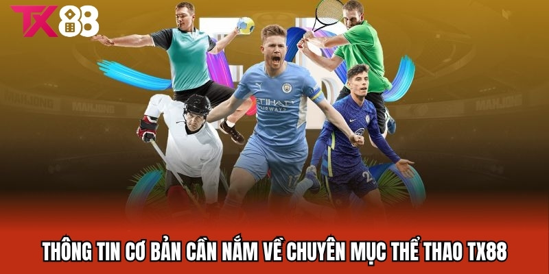 Thông tin cơ bản cần nắm về chuyên mục thể thao TX88