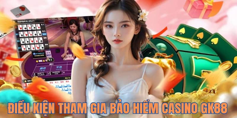 Một số điều khoản khi tham gia khuyến mãi bảo hiểm casino