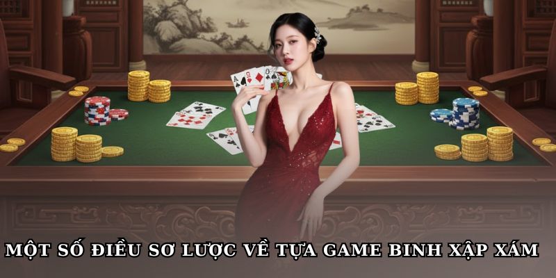 Một số điều sơ lược về tựa game binh xập xám