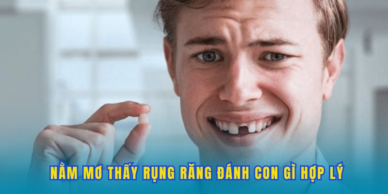Nằm mơ thấy rụng răng thì nên đánh số nào?