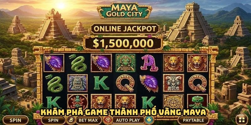 Tổng quan về trò chơi thành phố vàng Maya